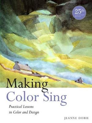 Making Color Sing, 25th Anniversary Edition - J Dobie - cover