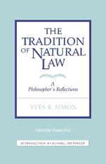 The Tradition of Natural Law: A Philosopher's Reflections