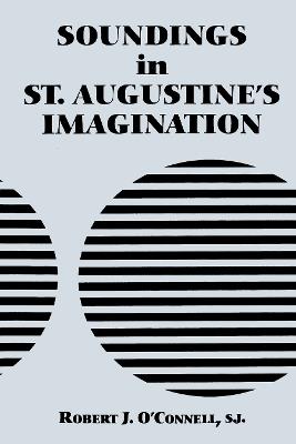 Soundings in St. Augustine's Imagination - Robert J. O'Connell - cover