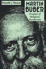 Martin Buber: Prophet of Religious Secularism