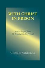 With Christ in Prison: From St. Ignatius to the Present