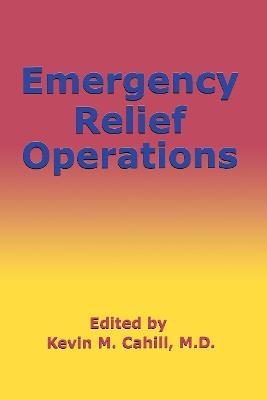 Emergency Relief Operations - Kevin M. Cahill - cover