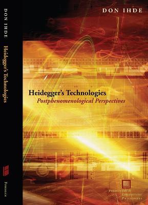 Heidegger's Technologies: Postphenomenological Perspectives - Don Ihde - cover