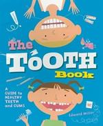 The Tooth Book: A Guide to Healthy Teeth and Gums