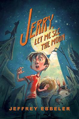 Jerry, Let Me See the Moon - Jeffrey Ebbeler - cover