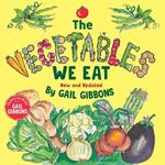 The Vegetables We Eat (New & Updated)