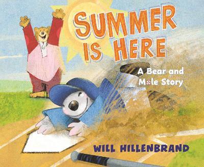 Summer Is Here: A Bear and Mole Story - Will Hillenbrand - cover