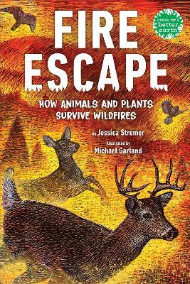 Fire Escape: How Animals and Plants Survive Wildfires - Jessica Stremer - cover