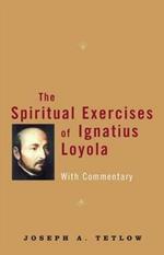 Spiritual Exercises of Ignatius Loyola: With Commentary