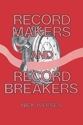 Record Makers and Record Breakers - Nick Iversen - cover