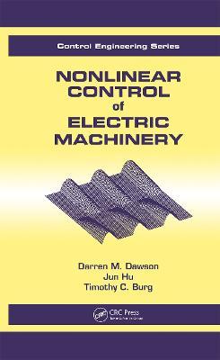 Nonlinear Control of Electric Machinery - Dawson - cover