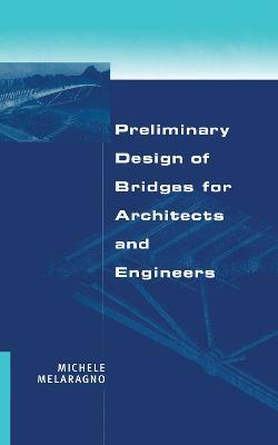 Preliminary Design of Bridges for Architects and Engineers - Melaragno - cover