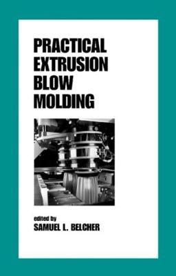 Practical Extrusion Blow Molding - Samuel L. Belcher - cover