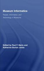 Museum Informatics: People, Information, and Technology in Museums
