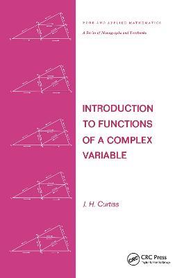 Introduction to Functions of a Complex Variable - J. H. Curtiss - cover