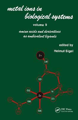 Metal Ions in Biological Systems: Volume 9: Amino Acids and Derivatives as Ambivalent Ligands - cover