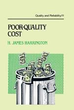 Poor-Quality Cost: Implementing, Understanding, and Using the Cost of Poor Quality