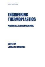 Engineering Thermoplastics: Properties and Applications
