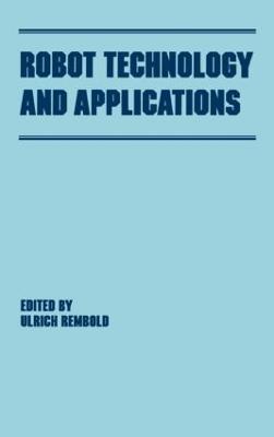 Robot Technology and Applications - Ulrich Rembold - cover