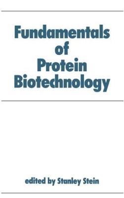 Fundamentals of Protein Biotechnology - Stein - cover