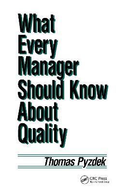 What Every Manager Should Know about Quality - Thomas Pyzdek - cover