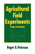 Agricultural Field Experiments: Design and Analysis
