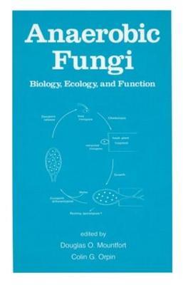 Anaerobic Fungi: Biology: Ecology, and Function - Douglas Mountfort - cover