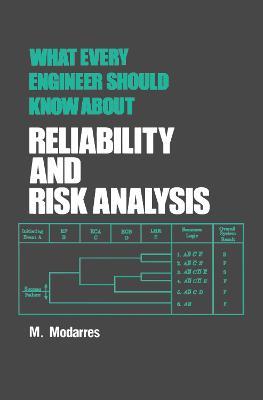What Every Engineer Should Know about Reliability and Risk Analysis - Mohammad Modarres - cover