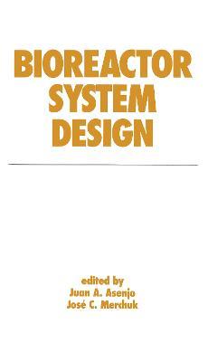 Bioreactor System Design - Juan A. Asenjo - cover