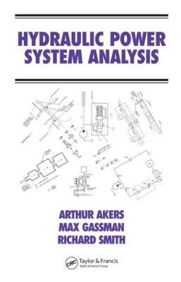Hydraulic Power System Analysis - Arthur Akers,Max Gassman,Richard Smith - cover