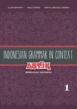 Indonesian Grammar in Context: Asyik Berbahasa Indonesia: Volume 1