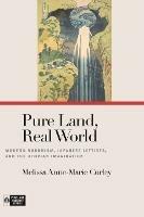 Pure Land, Real World: Modern Buddhism, Japanese Leftists, and the Utopian Imagination