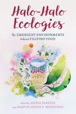 Halo-Halo Ecologies: The Emergent Environments Behind Filipino Food - cover