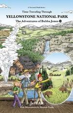 The Adventures of Bubba Jones: Time Traveling Through Yellowstone National Park