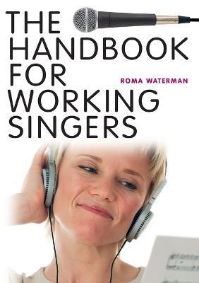 The Handbook for Working Singers - Roma Waterman - cover