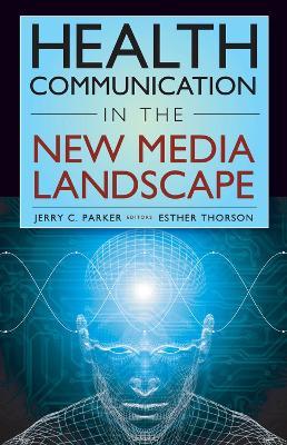 Health Communication in the New Media Landscape - cover