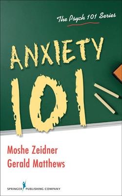 Anxiety 101 - Moshe Zeidner,Gerald Matthews - cover