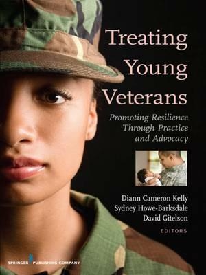 Treating Young Veterans: Promoting Resilience Through Practice and Advocacy - cover