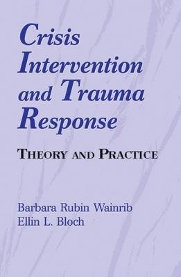 Crisis Intervention and Trauma Response: Theory and Practice - cover