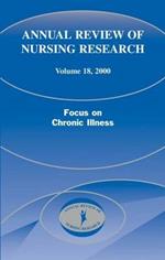Annual Review of Nursing Research, Volume 18, 2000: Focus on Chronic Illness