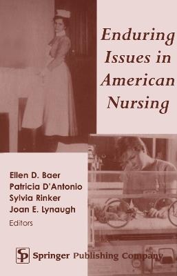 Enduring Issues in American Nursing - Ellen Baer - cover