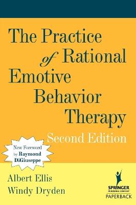 The Practice of Rational Emotive Behavior Therapy - Albert Ellis,Windy Dryden - cover