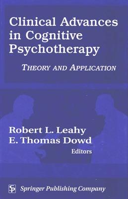 Clinical Advances in Cognitive Psychotherapy: Theory and Application - Robert Leahy - cover
