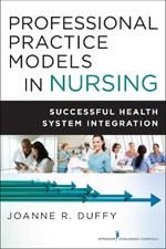 Professional Practice Models in Nursing: Successful Health System Integration