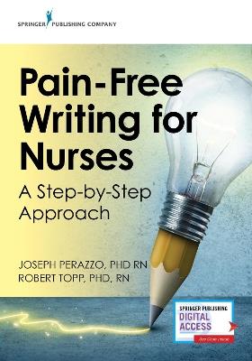Pain-Free Writing for Nurses: A Step-by-Step Approach - Joseph Perazzo,Robert Topp - cover