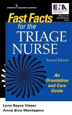 Fast Facts for the Triage Nurse: An Orientation and Care Guide - Lynn Sayre Visser,Anna Sivo Montejano - cover