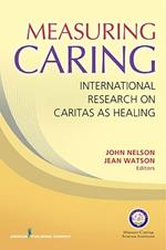 Measuring Caring: International Research on Caritas as Healing
