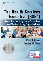 The Health Services Executive (HSE): Tools for Leading Long-Term Care and Senior Living Organizations