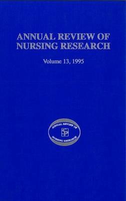 Annual Review of Nursing Research, Volume 13, 1995: Focus on Key Social and Health Issues - cover