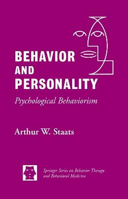 Behavior and Personality: Psychological Behaviorism - Walter W. Staats - cover